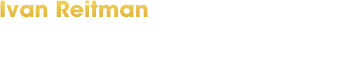 アイヴァン･ライトマン／監督・製作